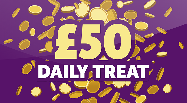 £50 Daily Treat £50 Daily Treat